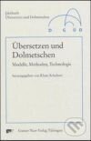 Ubersetzen und Dolmetschen: Modelle, Methoden, Technologie