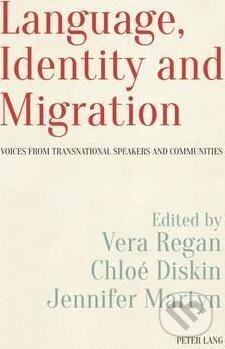Language, Identity and Migration : Voices from Transnational Speakers and Communities