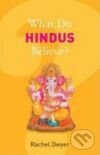 What Do Hindus Believe? - Rachel Dwyer, Granta Books, 2008