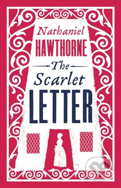 The Scarlet Letter - Nathaniel Hawthorne, Alma Classics, 2015