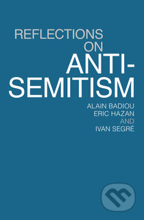 Reflections on Anti-Semitism - Alain Badiou, Verso, 2012