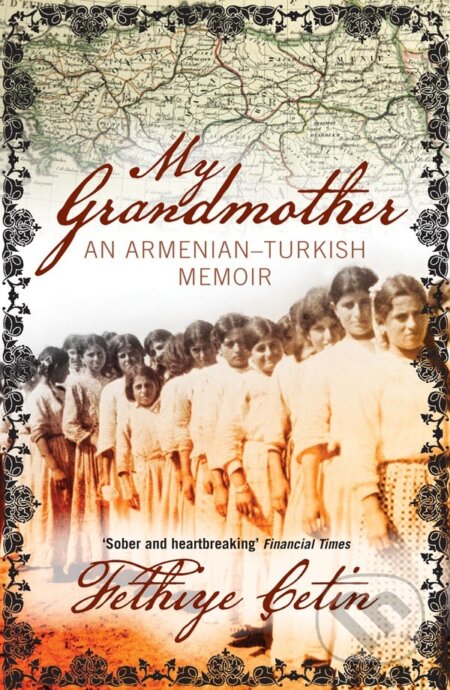 My Grandmother : An Armenian-Turkish Memoir - Fethiye Cetin