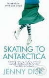 Skating to Antarctica - Jenny Diski, Virago, 2005