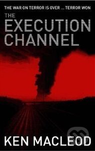 Kniha: Execution Channel (Ken MacLeod)