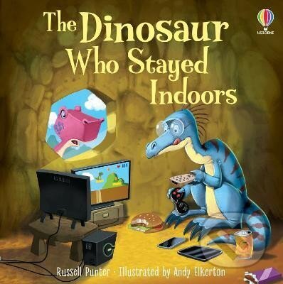 Kniha: The Dinosaur who Stayed Indoors (Russell Punter)