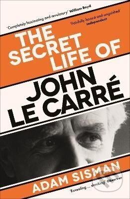 The Secret Life of John le Carre - Adam Sisman