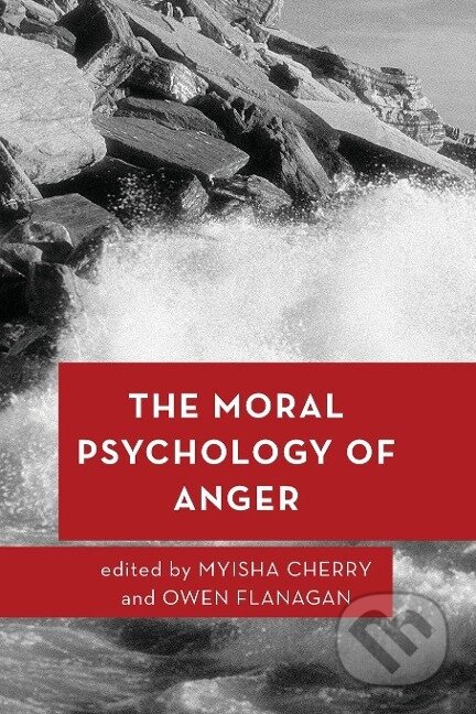 Kniha: The Moral Psychology of Anger (Myisha Cherry). , 2019