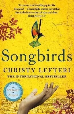 Songbirds - Christy Lefteri, Bonnier Books, 2022