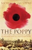 The Poppy : A History of Conflict, Loss, Remembrance, and Redemption - Nicholas J. Saunders, Oneworld Publications, 2014