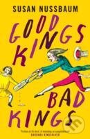 Good Kings Bad Kings - Susan Nussbaum, Oneworld Publications, 2014