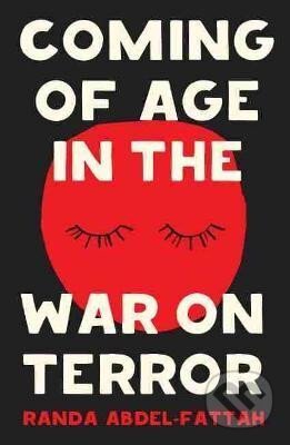 Kniha: Coming of Age in the War on Terror (Randa Abdel-Fattah). , 2021