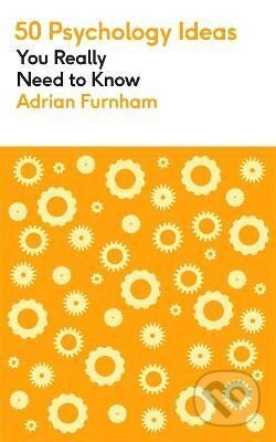 Kniha: 50 Psychology Ideas You Really Need to Know (Adrian Furnham)