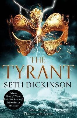 The Tyrant - Seth Dickinson, Pan Macmillan, 2021