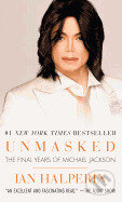Kniha: Unmasked Final Years of Michel Jackson (Ian Halperin)