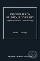 Kniha Discourses on Religious Diversity : Explorations in an Urban Ecology
