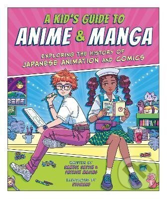 Kniha: A Kid´s Guide to Anime & Manga: Exploring the History of Japanese Animation and Comics (Samuel Sattin)