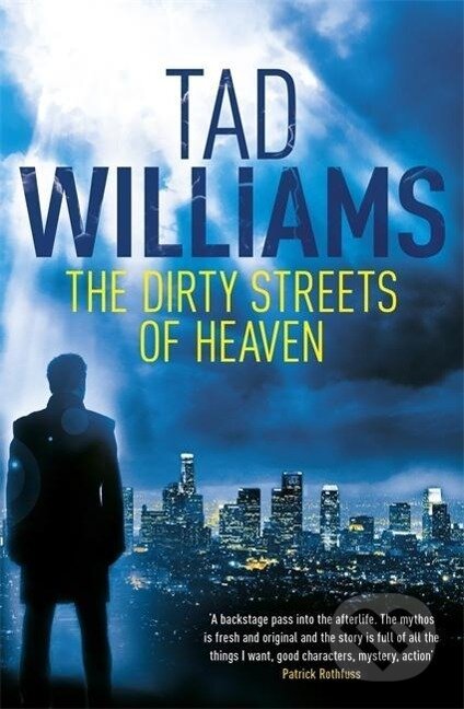 Williams, T: Dirty Streets of Heaven - Tad Williams, Hodder and Stoughton, 2013