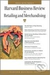 Kniha: Retailing and Merchandising (Harvard Business Review). , 2008