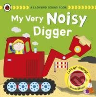 Kniha: A Ladybird Sound Book: My Very Noisy Digger (Andrea Pinnington)