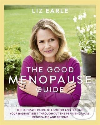 Kniha: The Good Menopause Guide (Liz Earle). , 2018