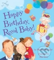 Happy Birthday, Royal Baby! - Martha Mumford, Bloomsbury, 2014