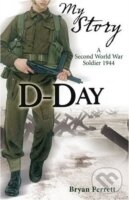 Kniha: D-day : A Second World War Soldier, 1944 (Bryan Perrett)