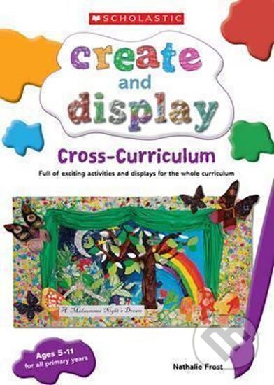 Kniha: Create and Display: Cross-Curriculum (Nathalie Frost)