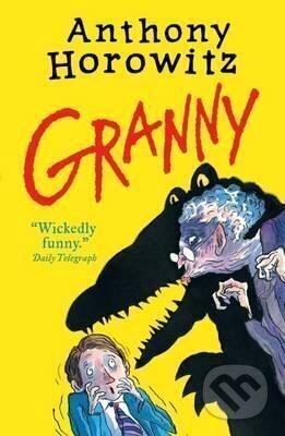 Granny - Anthony Horowitz, Walker books, 2015