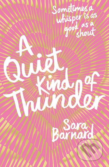 A Quiet Kind of Thunder - Sara Barnard, MacMillan, 2017