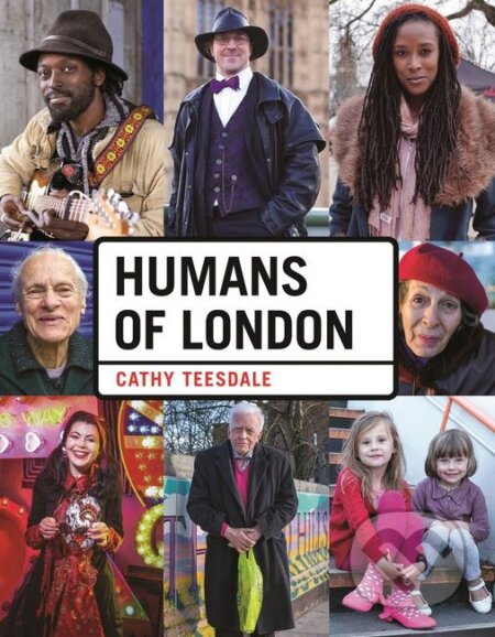 Humans of London - Cathy Teesdale, Michael O&#039;Mara Books Ltd, 2016