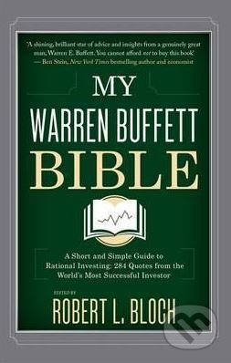 My Warren Buffett Bible - Robert L. Bloch, Little, Brown, 2016
