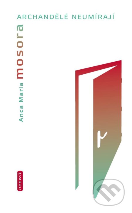 Archandělé neumírají - Anca Maria Mosora - kniha z kategorie Společenská beletrie