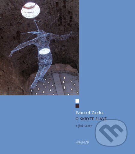 O skryté slávě - Eduard Zacha, Kniha Zlín, 2013