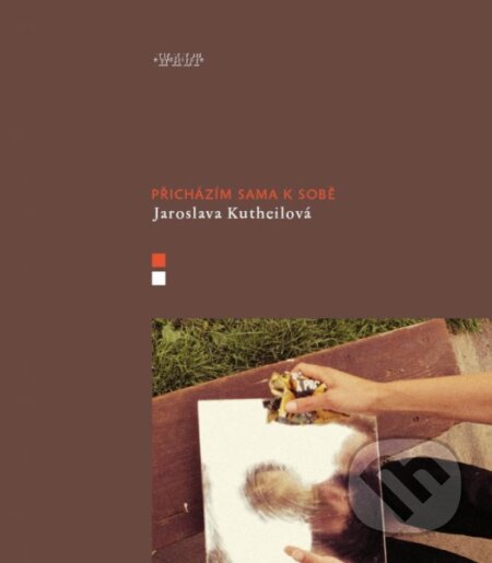 Přicházím sama k sobě - Jaroslava Kutheilová, Kniha Zlín, 2010