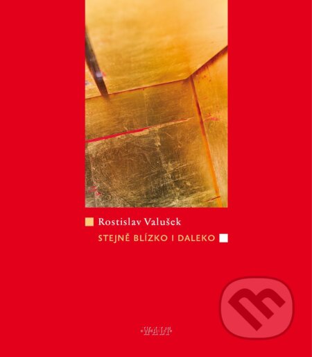 Stejně blízko i daleko - Rostislav Valušek, Kniha Zlín, 2014
