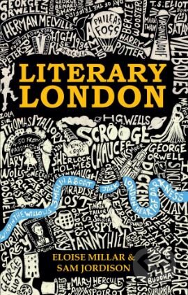 Literary London - Eloise Millar, Sam Jordison, Michael O&#039;Mara Books Ltd, 2016