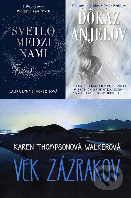 E-kniha: Vek zázrakov + Dôkaz anjelov + Svetlo medzi nami (Karen Thompsonová Walkerová, Ptolemy Tompkins, Tyler Beddoes a Laura Lynne Jackson)