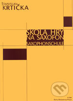 Škola hry na saxofon - Stanislav Krtička, Bärenreiter Praha, 2009