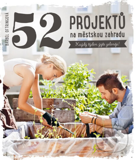 52 projektů na městskou zahradu - Bärbel Oftring - kniha z kategorie Dům, byt a zahrada