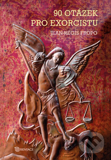 90 otázek pro exorcistu - Jean-Régis Fropo, Karmelitánské nakladatelství, 2017