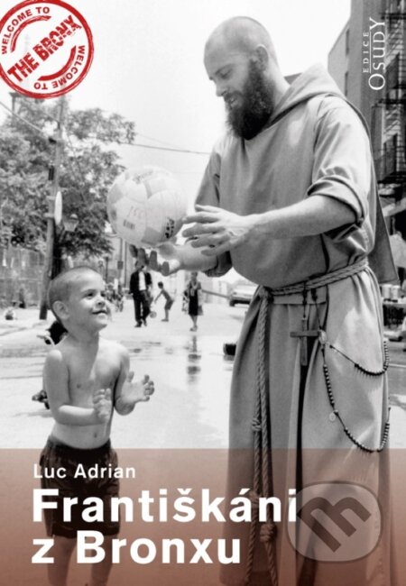 Františkáni z Bronxu - Adrian Luc, Karmelitánské nakladatelství, 2017