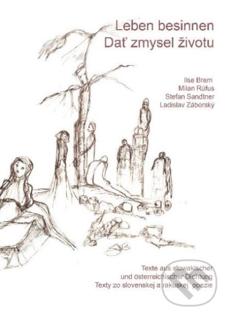 Leben besinnen / Dať životu zmysel - Milan Rúfus, Štefan Sandtner, Ilse Brem, Ladislav Záborský (ilustrácie), Don Bosco, 2008