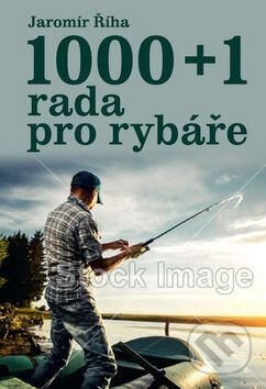 1000+1 rada pro rybáře - Jaromír Říha, Ottovo nakladatelství, 2018