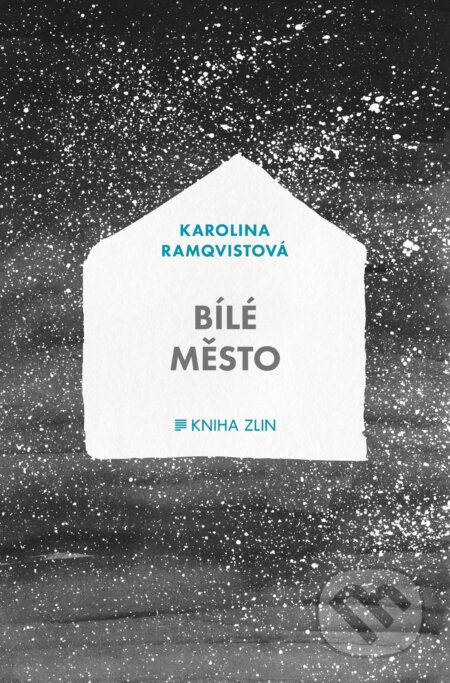 Bílé město - Karolina Ramqvist, Kniha Zlín, 2017