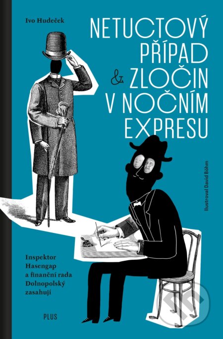 Netuctový případ & Zločin v nočním expresu - Ivo Hudeček, David Böhm (ilustrátor), Plus, 2017