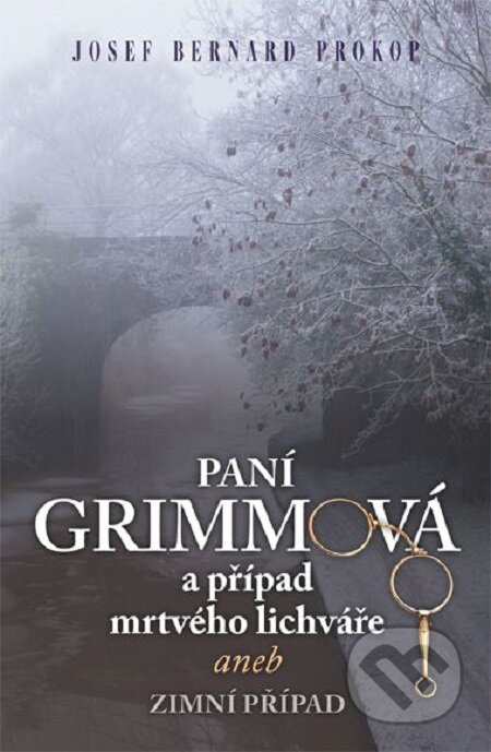 E-kniha: Paní Grimmová a případ mrtvého lichváře (Josef Bernard Prokop). Fortuna Libri ČR, 2016