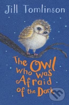 The Owl Who Was Afraid of the Dark - Jill Tomlinsonová
