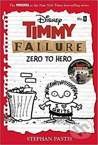 Kniha: Timmy Failure: Zero To Hero : (Timmy Failure Prequel) (Stephan Pastis). , 2020
