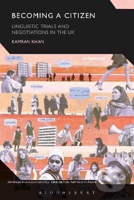 Becoming a Citizen: Linguistic Trials and Negotiations in the UK koupíte na Martinus.cz