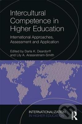 Intercultural Competence in Higher Education: International Approaches, Assessment and Application - Darla Deardorff, , 2017